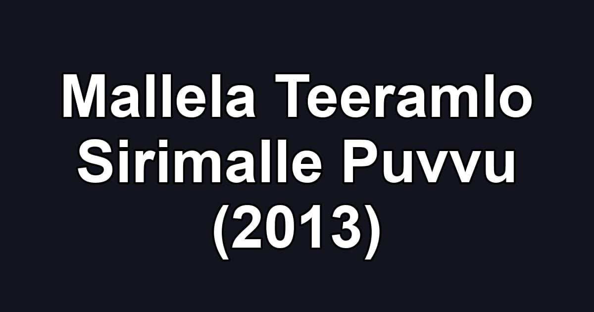 Mallela Teeramlo Sirimalle Puvvu (2013)