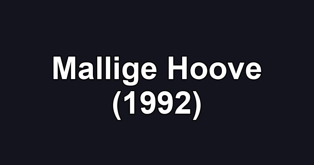 Mallige Hoove (1992)
