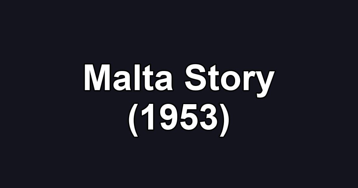 Malta Story (1953)