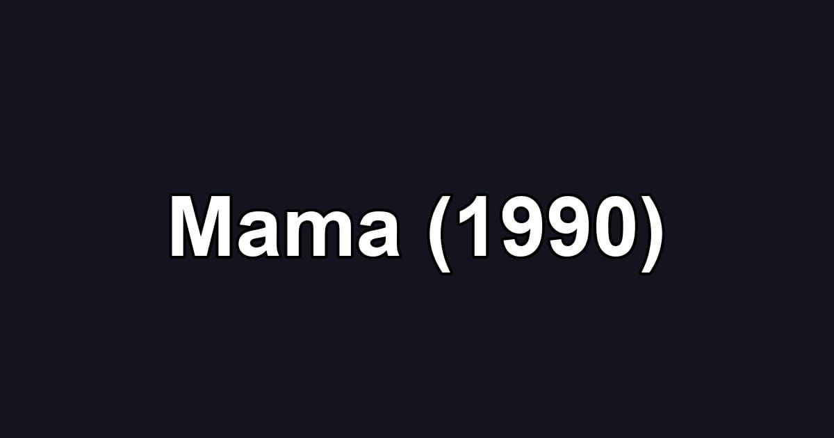 Mama (1990)