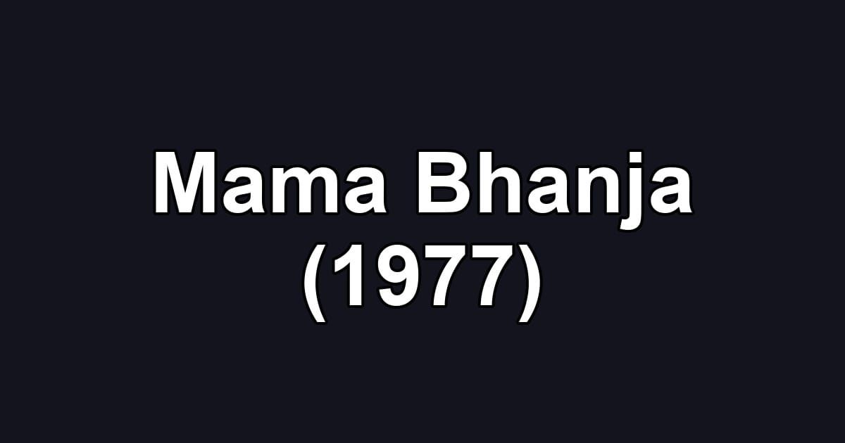 Mama Bhanja (1977)