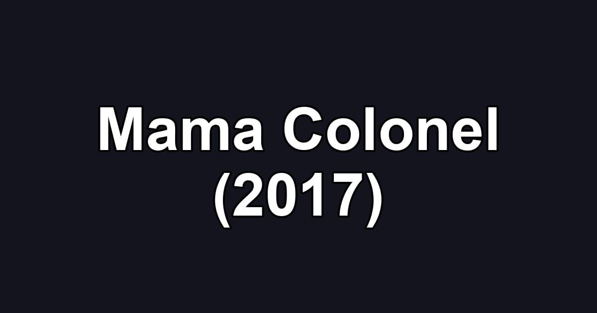 Mama Colonel (2017)