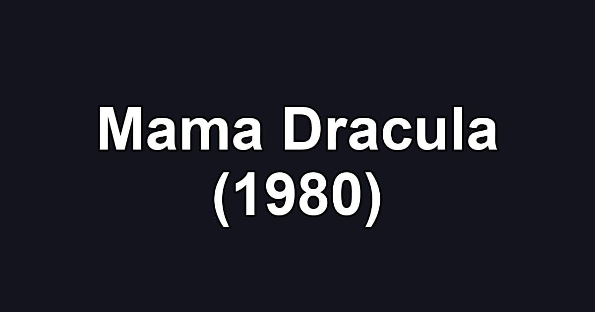 Mama Dracula (1980)