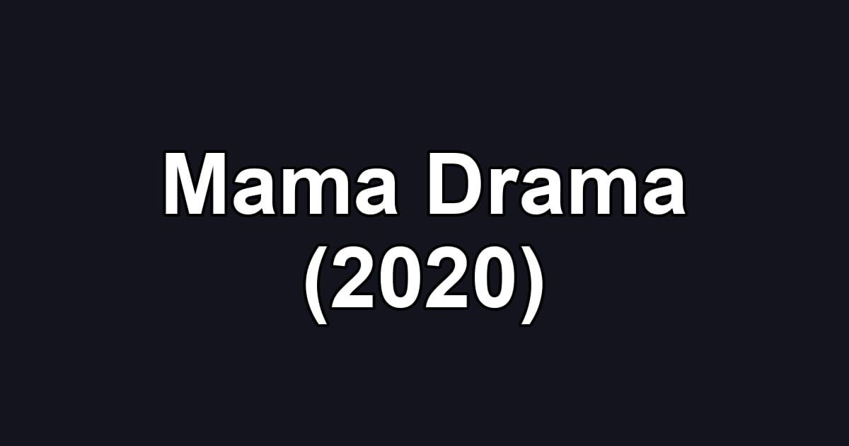Mama Drama (2020)