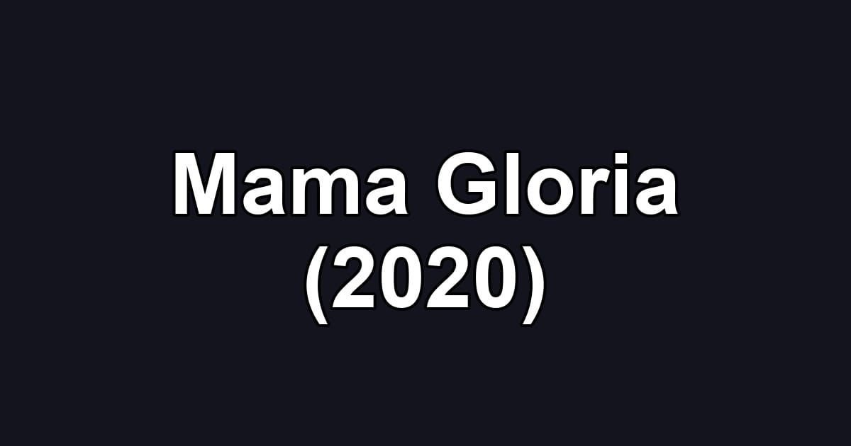 Mama Gloria (2020)