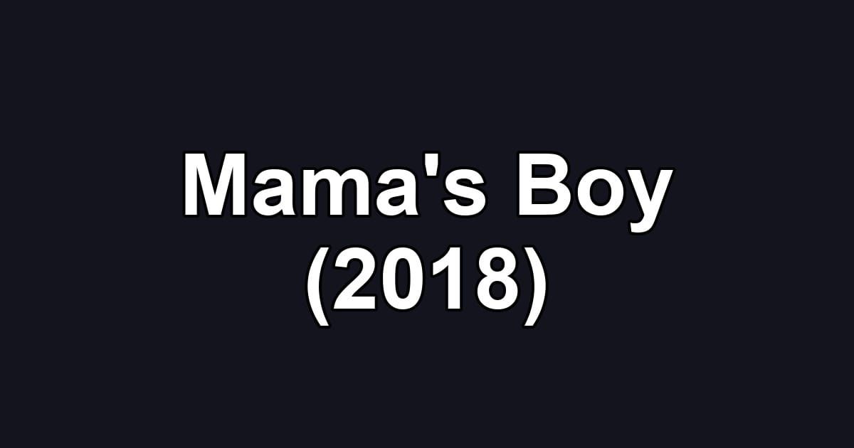 Mama's Boy (2018)
