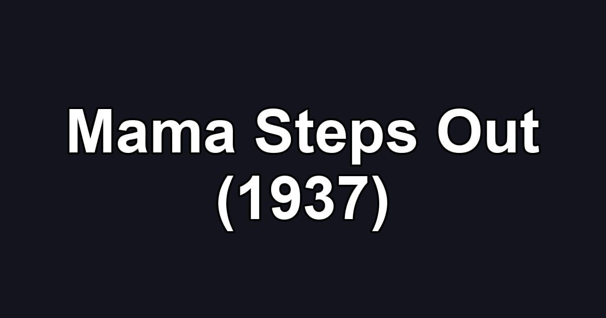 Mama Steps Out (1937)