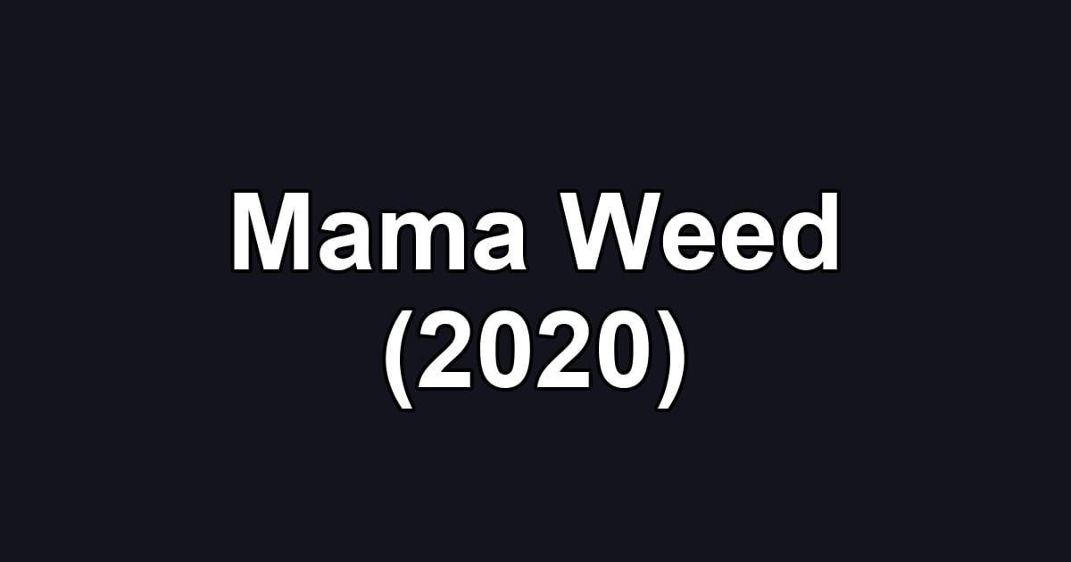 Mama Weed (2020)
