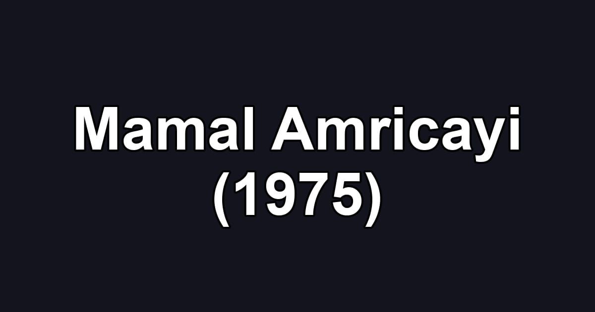 Mamal Amricayi (1975)
