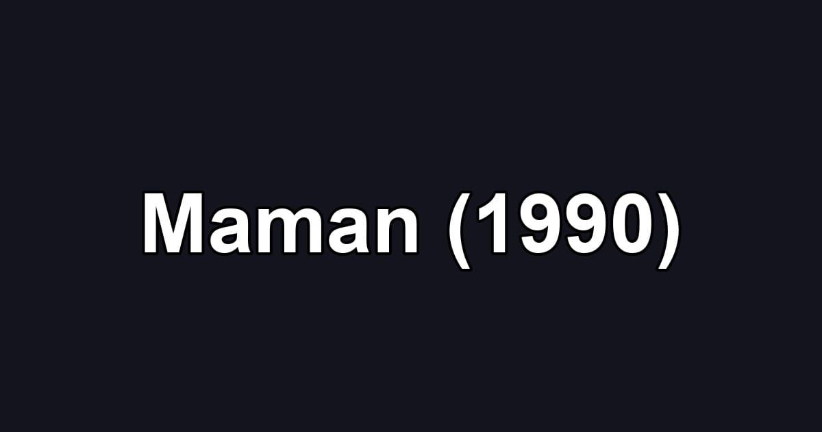Maman (1990)