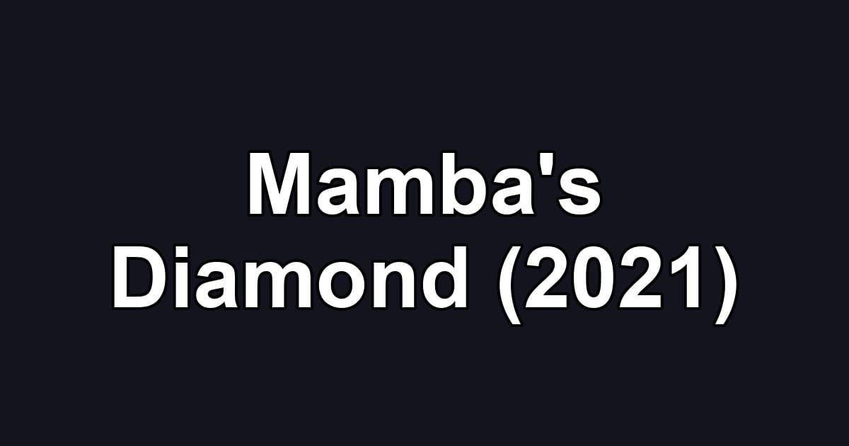 Mamba's Diamond (2021)