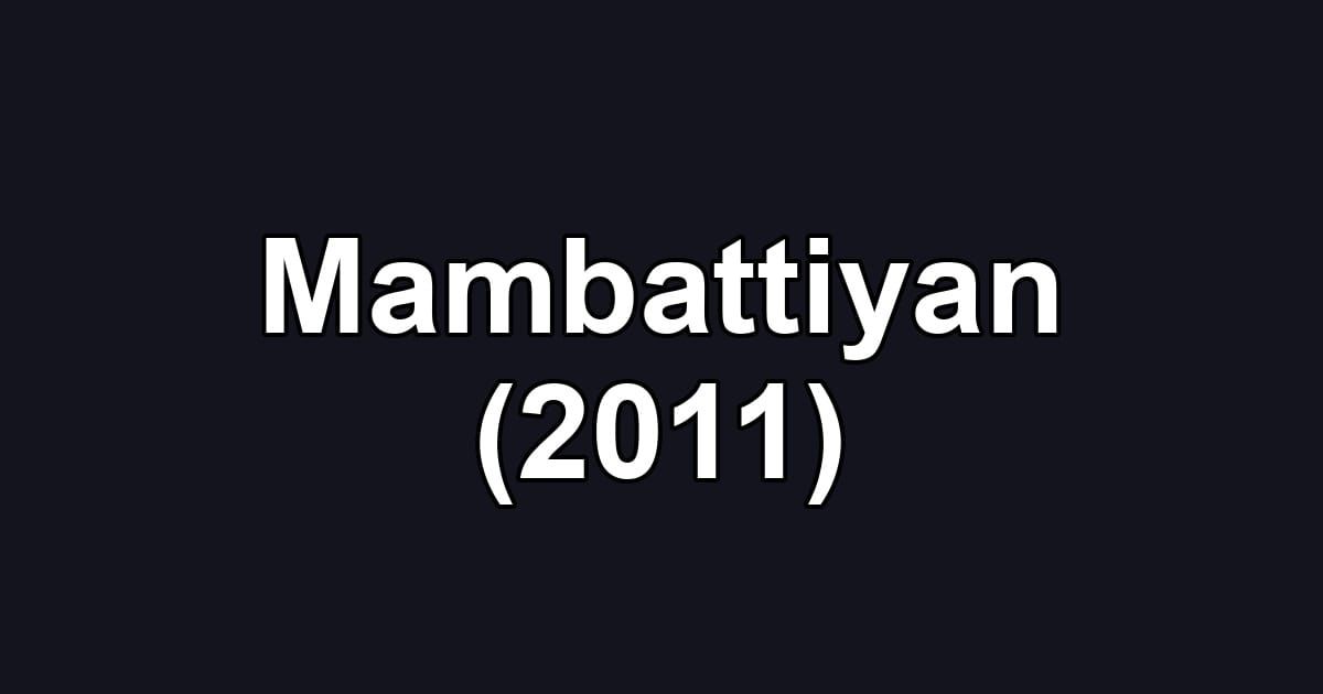 Mambattiyan (2011)
