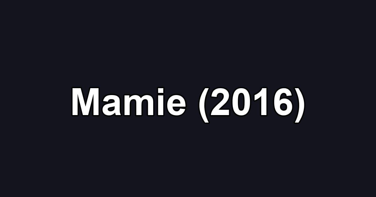Mamie (2016)