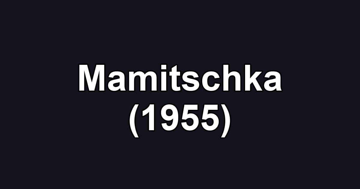 Mamitschka (1955)