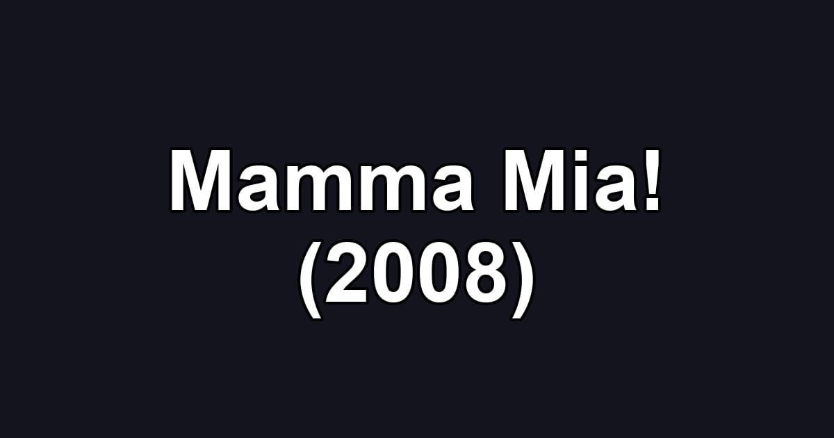 Mamma Mia! (2008)