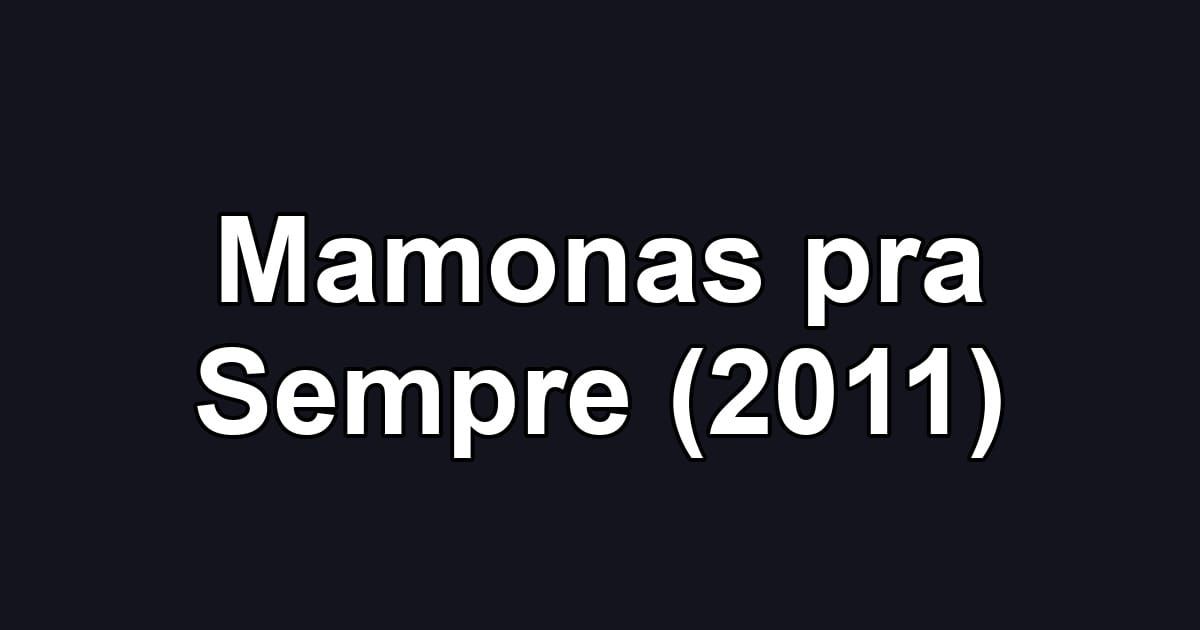 Mamonas pra Sempre (2011)
