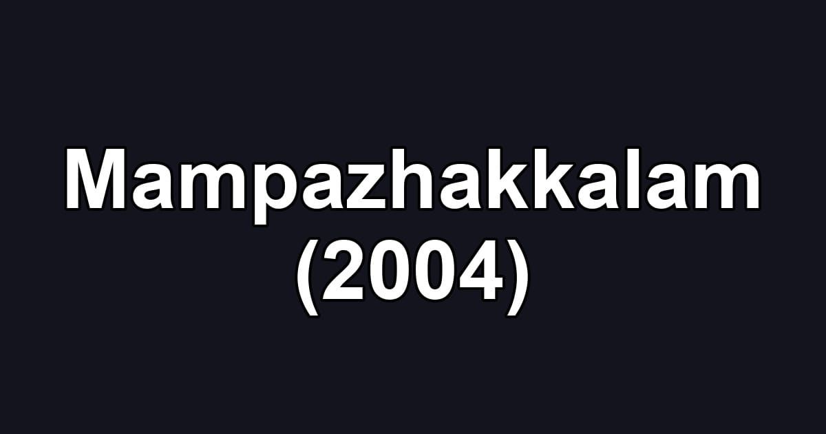 Mampazhakkalam (2004)