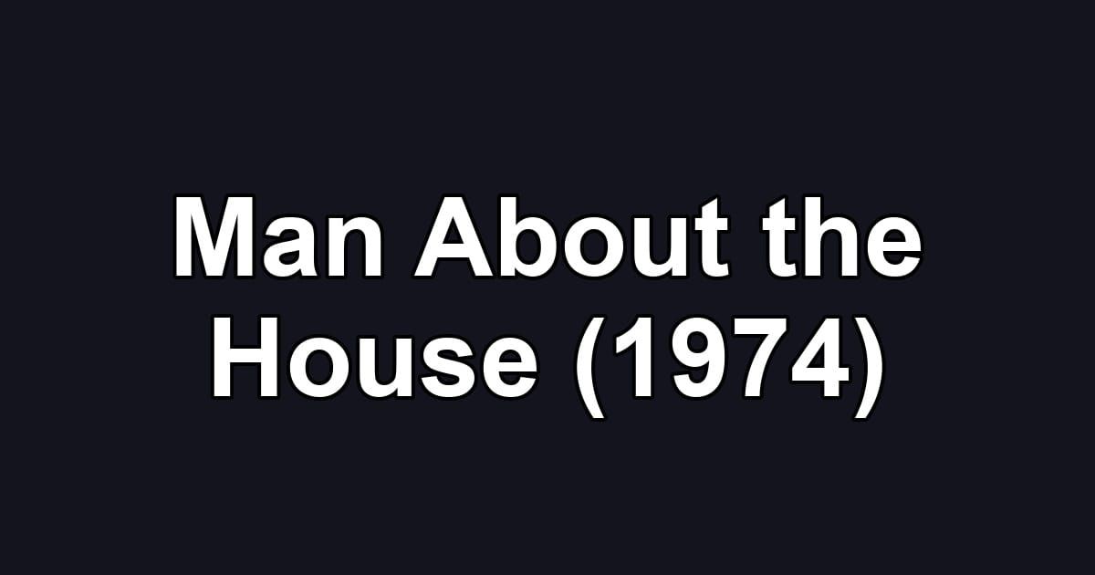 Man About the House (1974)