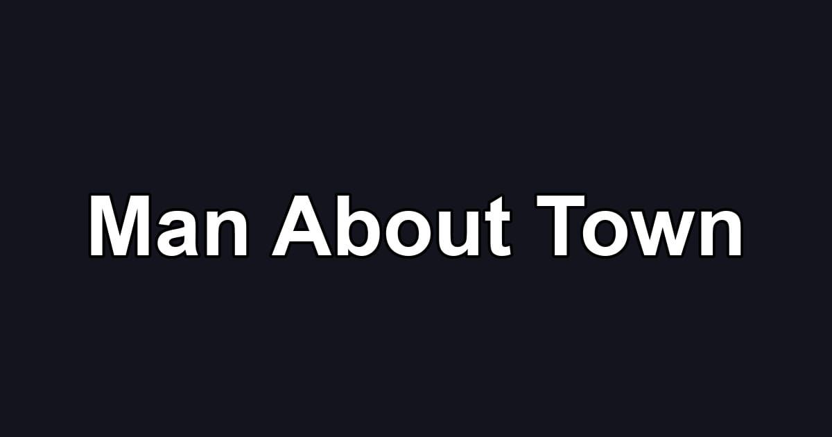 Man About Town