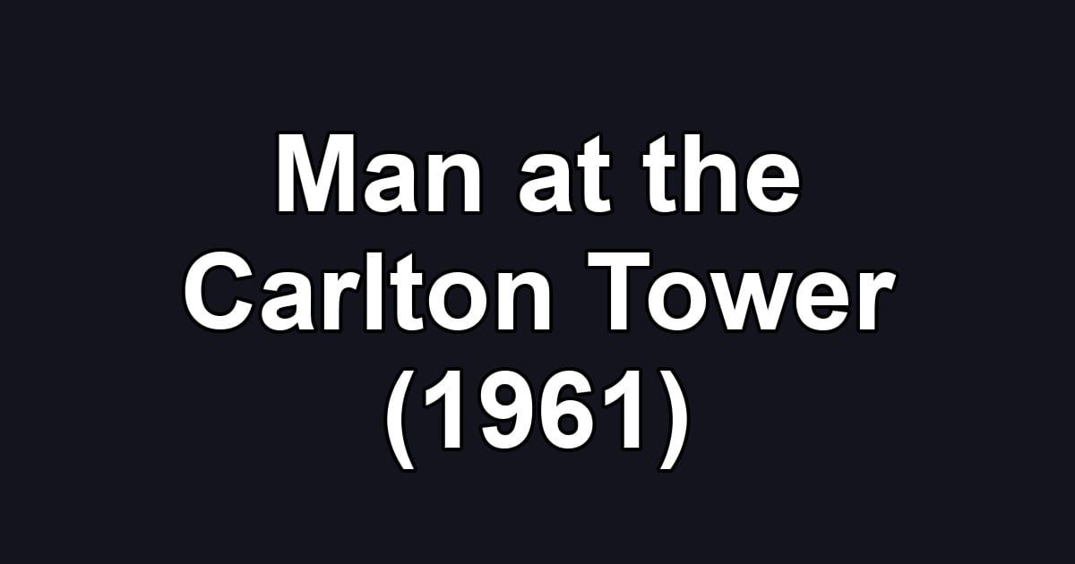 Man at the Carlton Tower (1961)