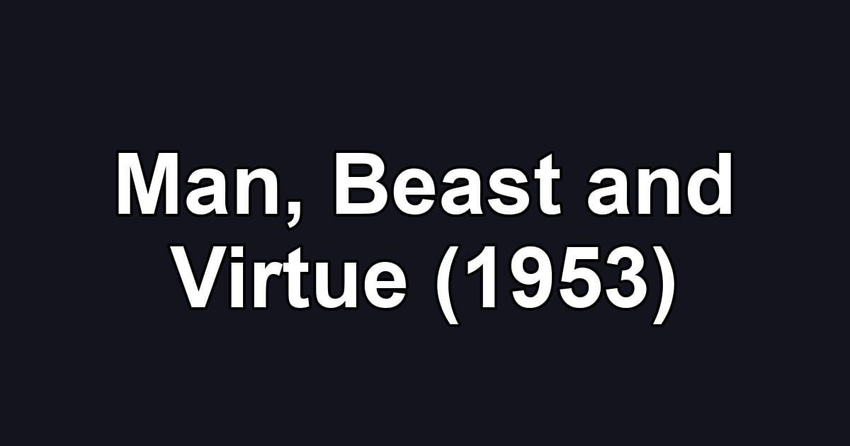 Man, Beast and Virtue (1953)