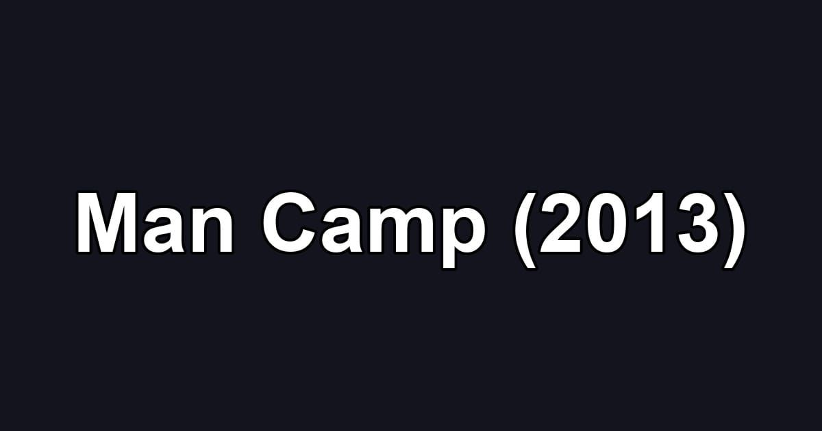 Man Camp (2013)