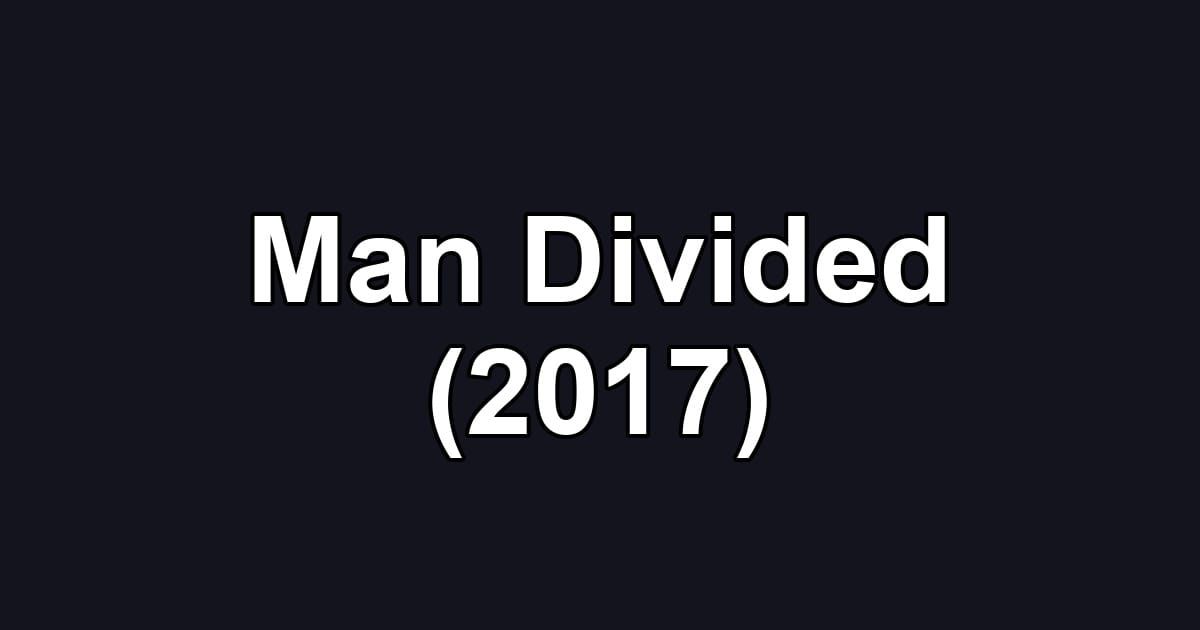 Man Divided (2017)