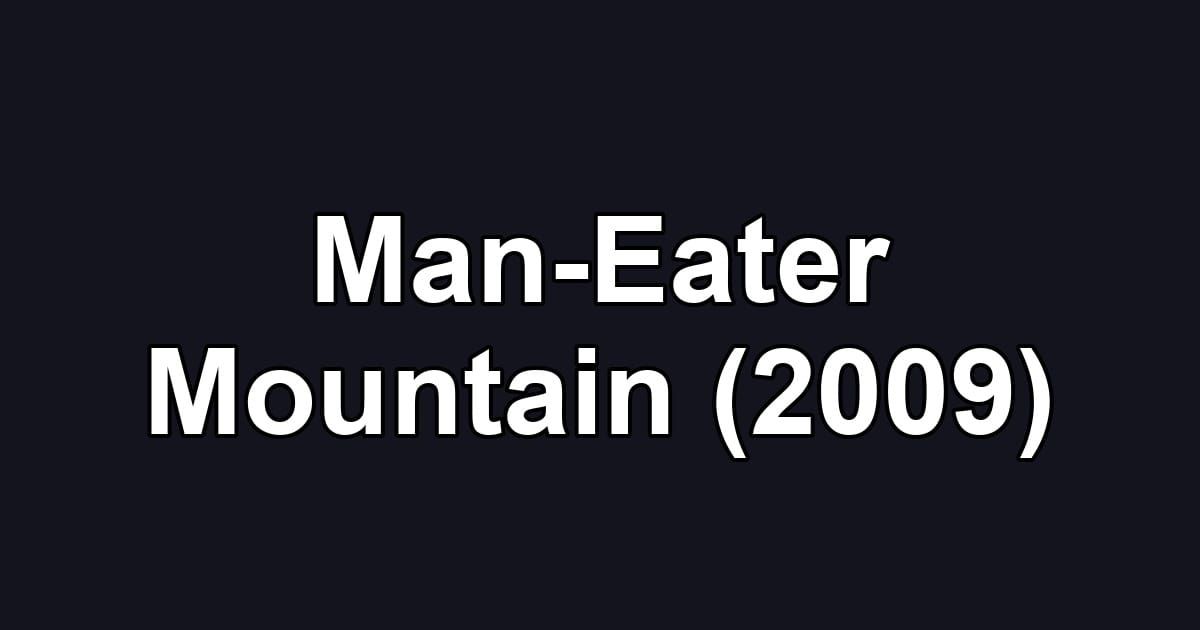 Man-Eater Mountain (2009)