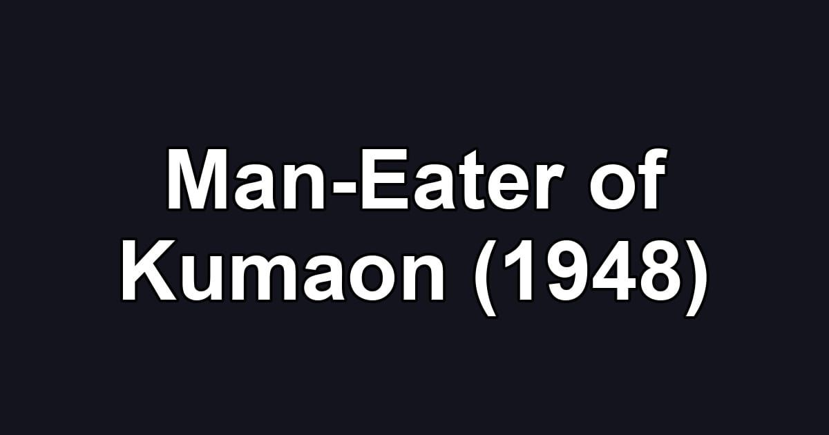 Man-Eater of Kumaon (1948)