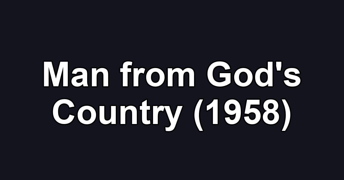 Man from God's Country (1958)