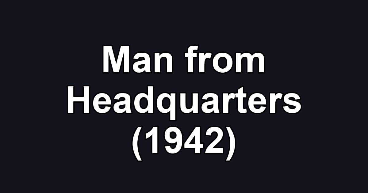 Man from Headquarters (1942)