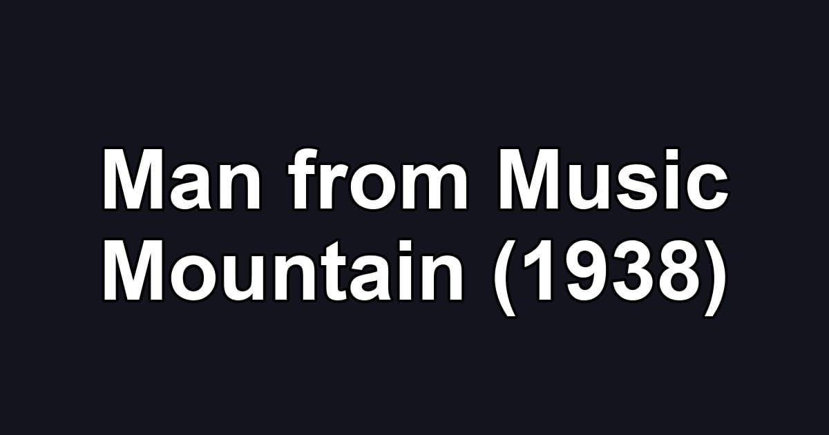 Man from Music Mountain (1938)