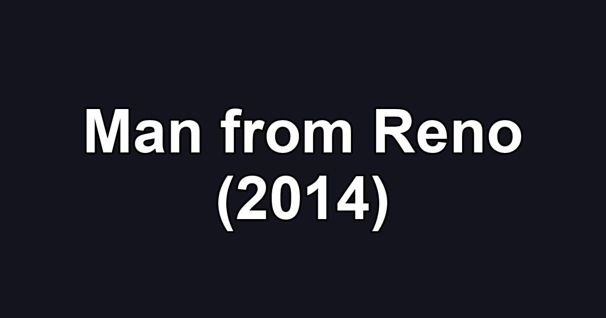 Man from Reno (2014)