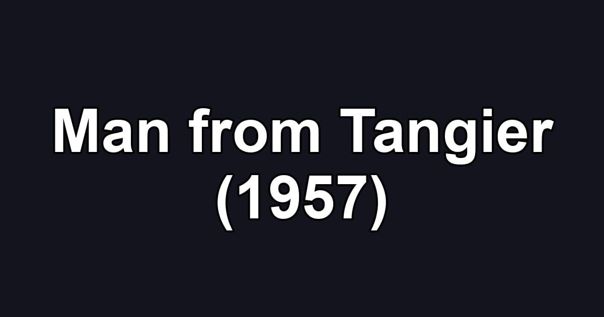 Man from Tangier (1957)