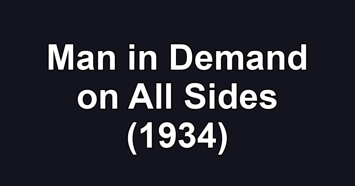 Man in Demand on All Sides (1934)