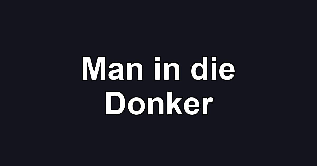 Man in die Donker