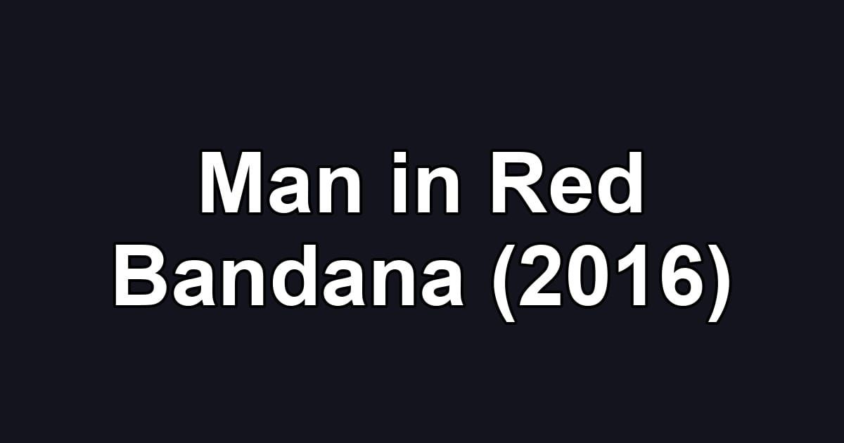 Man in Red Bandana (2016)