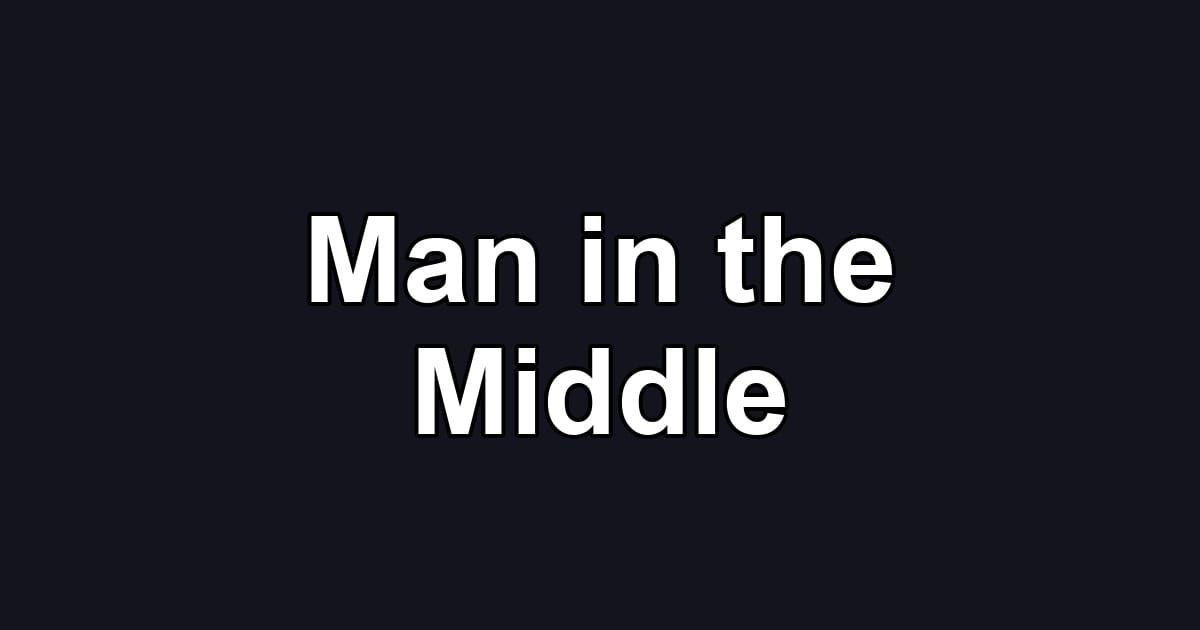 Man in the Middle