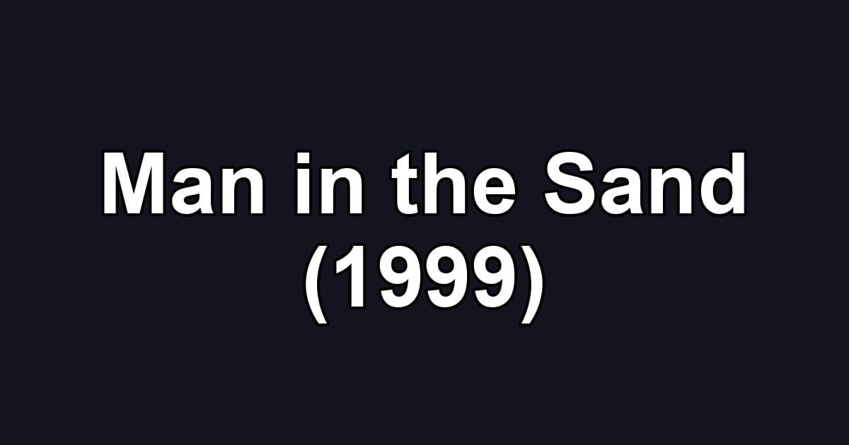 Man in the Sand (1999)