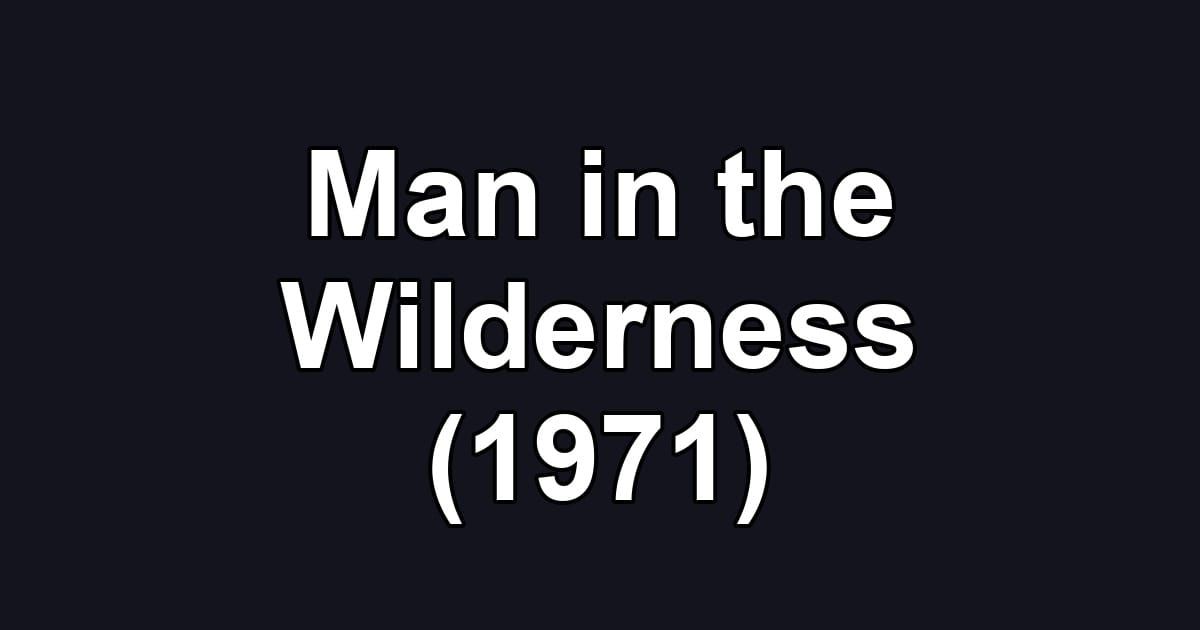 Man in the Wilderness (1971)
