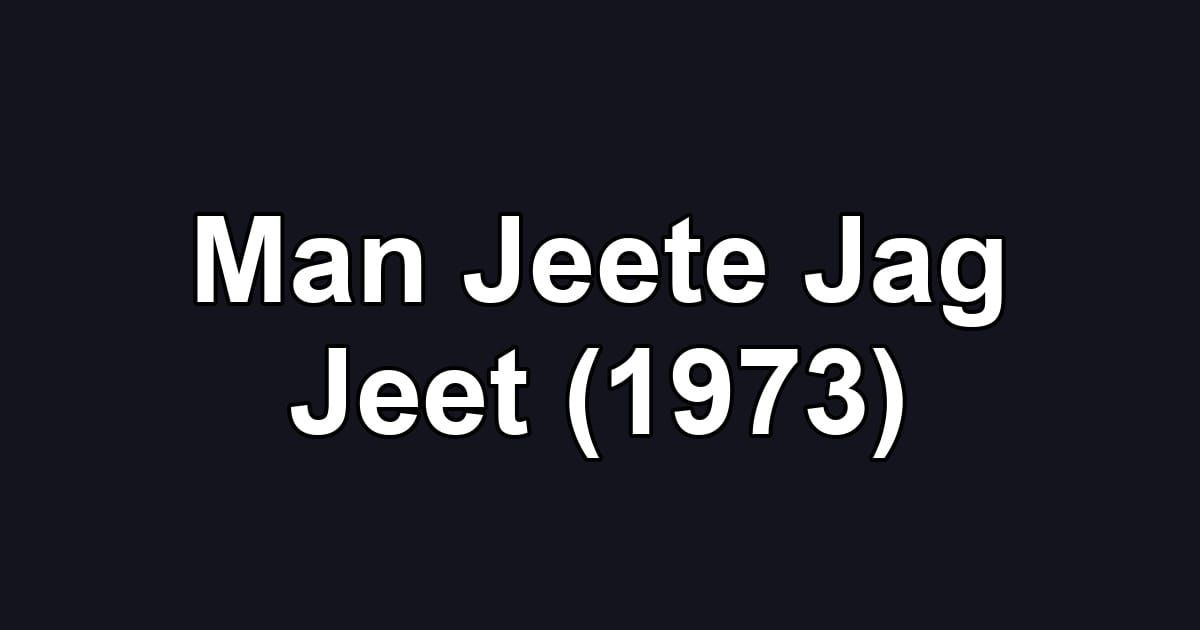Man Jeete Jag Jeet (1973)