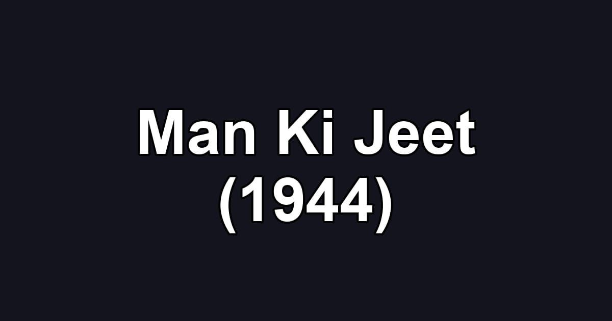 Man Ki Jeet (1944)