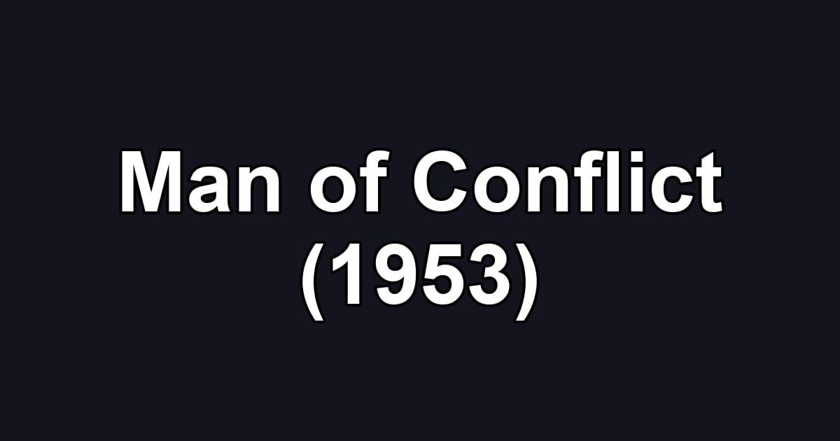 Man of Conflict (1953)