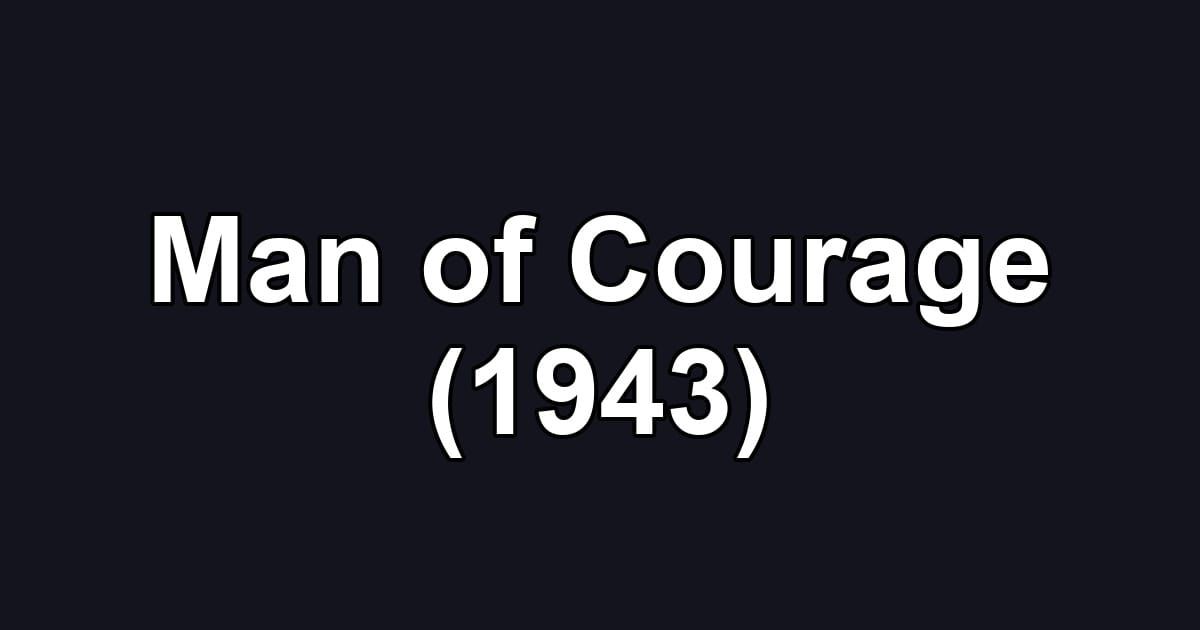 Man of Courage (1943)