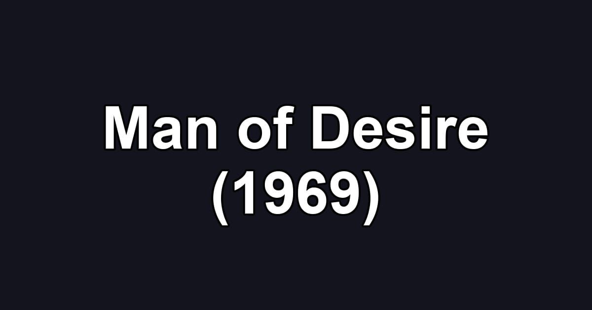 Man of Desire (1969)