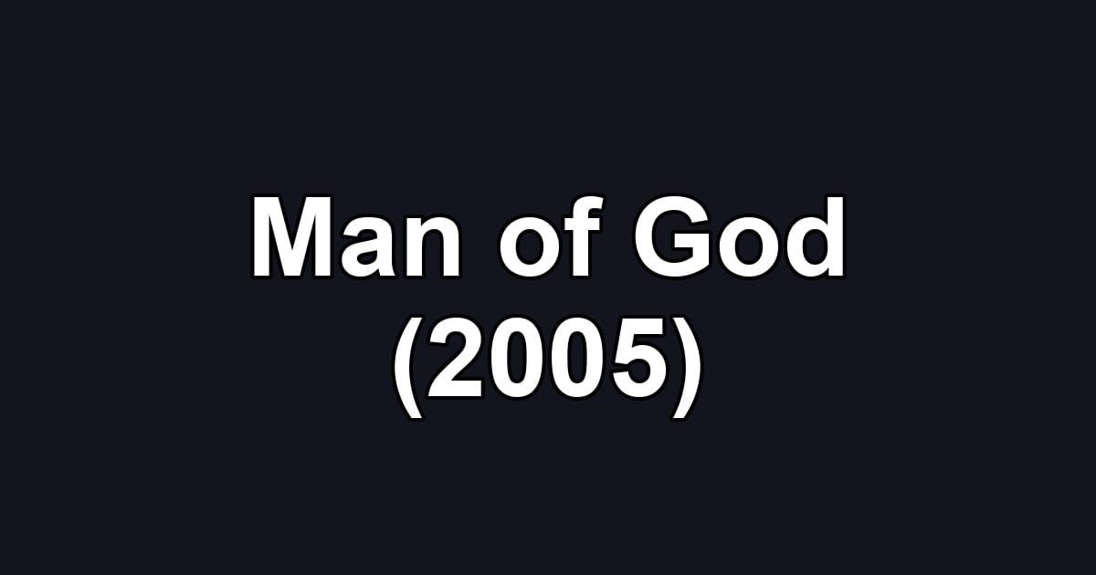 Man of God (2005)