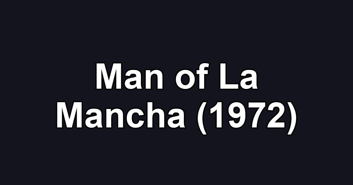Man of La Mancha (1972)