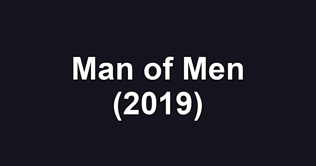 Man of Men (2019)