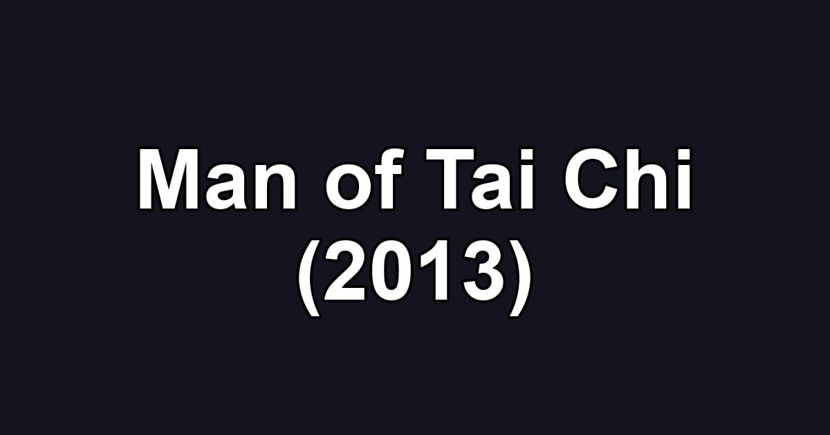 Man of Tai Chi (2013)