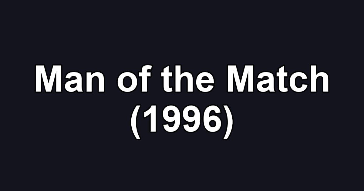 Man of the Match (1996)